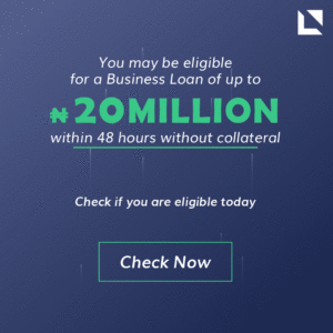 Get a Business Loan in Lagos, Abuja, Nigeria within 48 hours without collateral